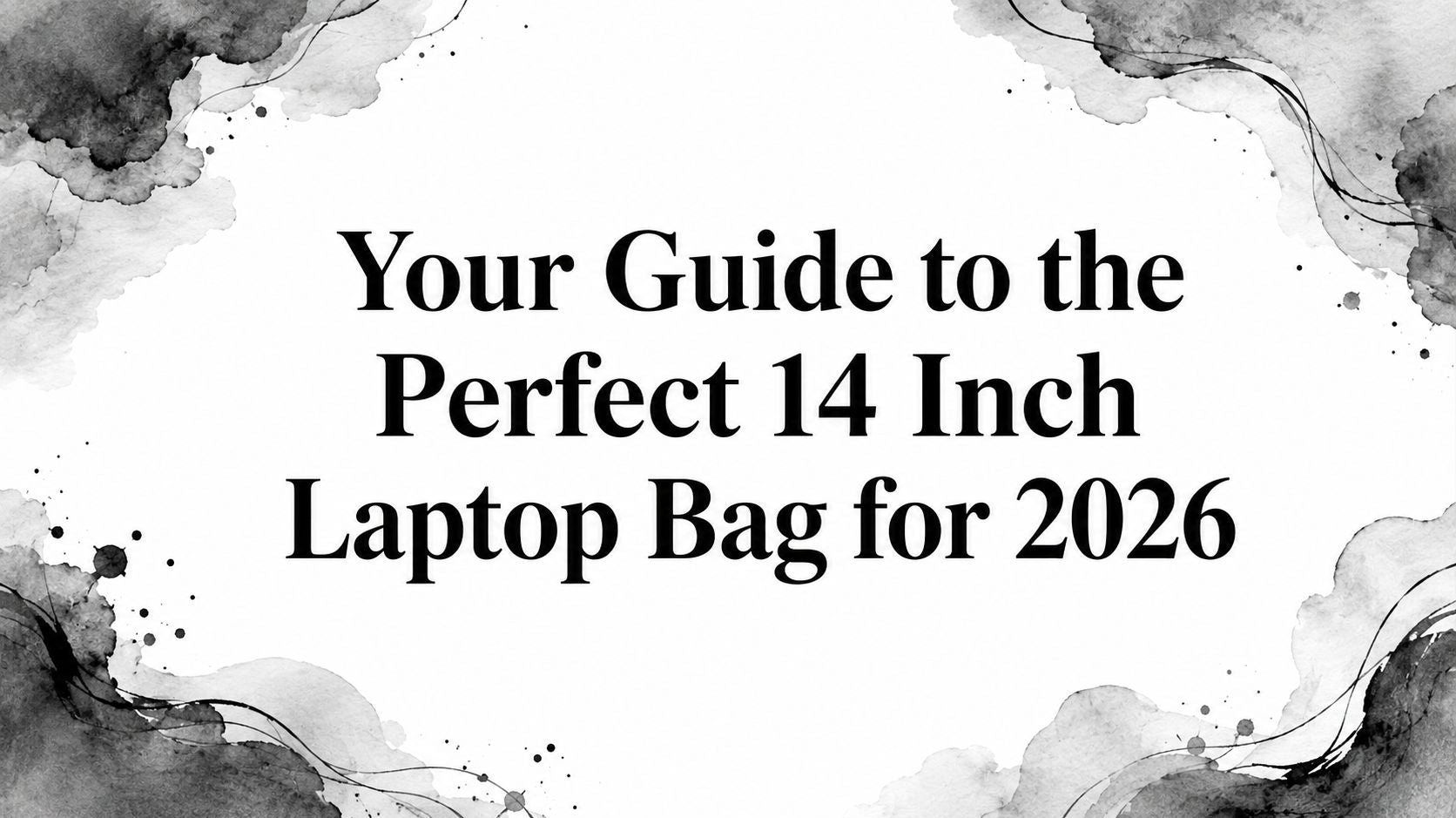 Your Guide to the Perfect 14 Inch Laptop Bag for 2026