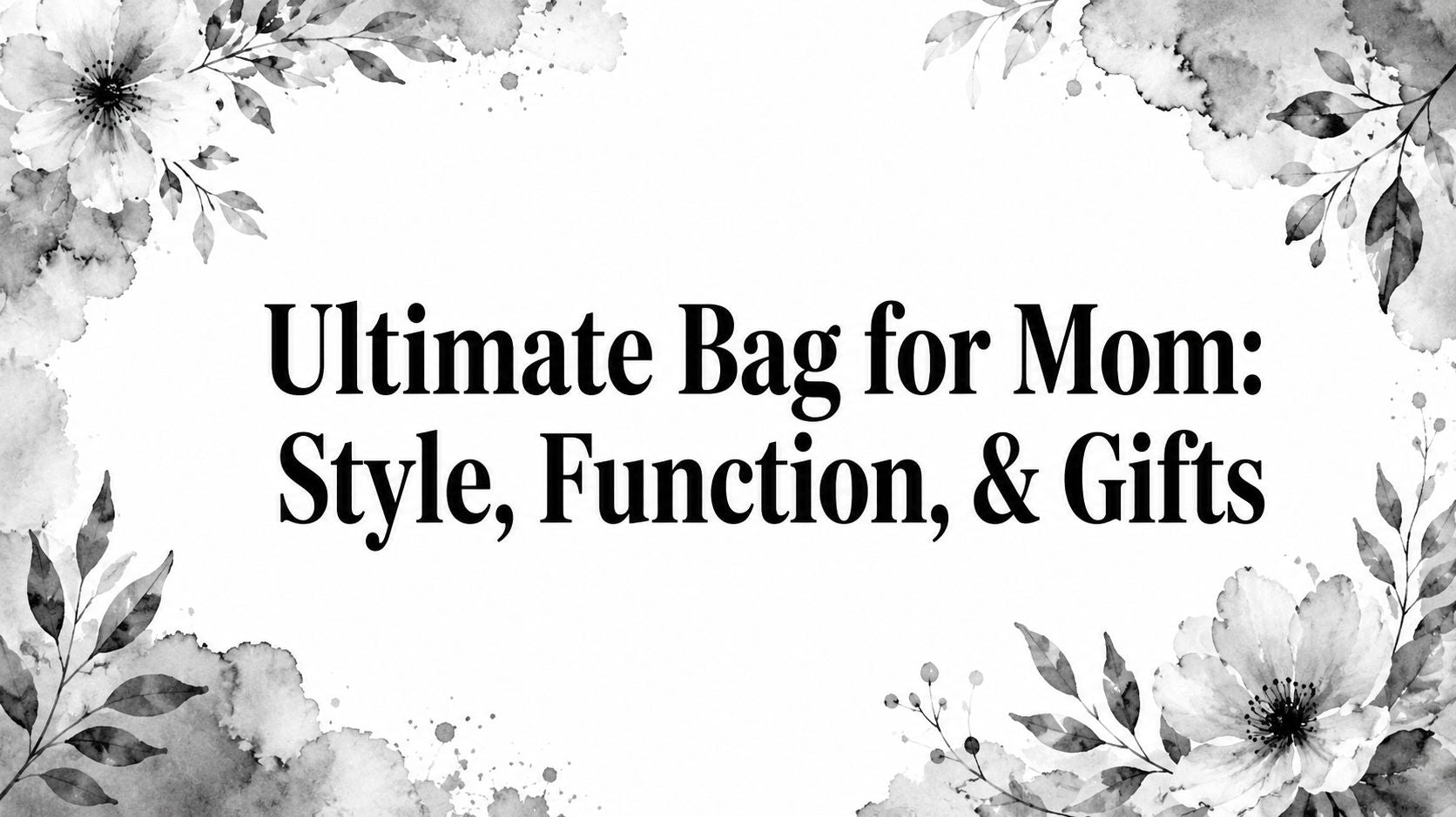 Ultimate Bag for Mom: Style, Function, & Gifts