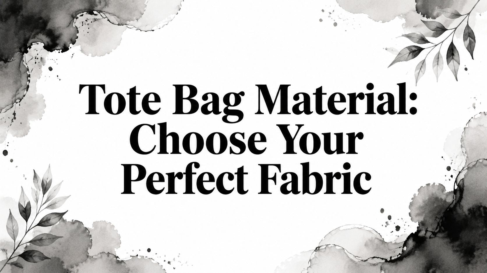 Tote Bag Material: Choose Your Perfect Fabric