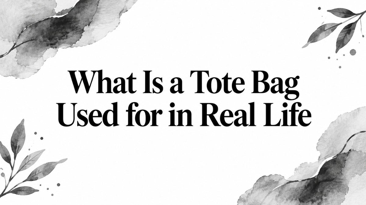 What Is a Tote Bag Used for in Real Life