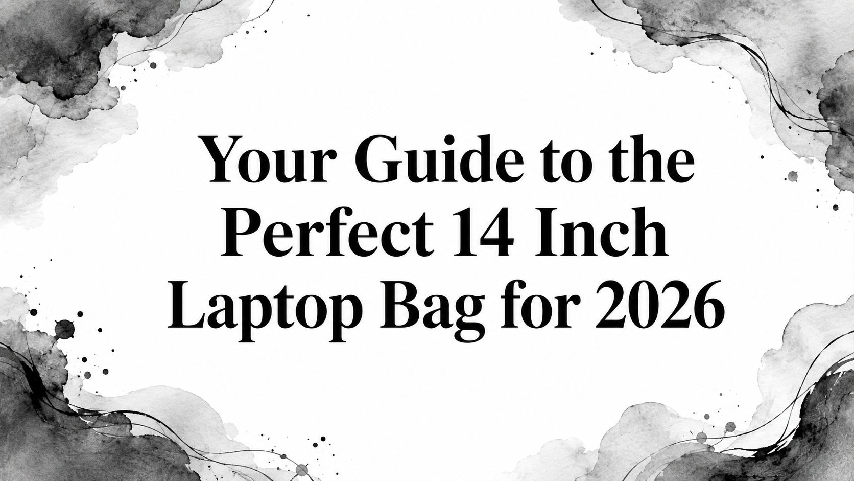Your Guide to the Perfect 14 Inch Laptop Bag for 2026