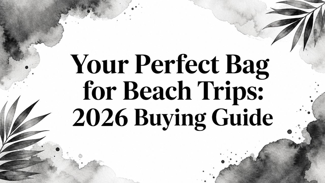 Your Perfect Bag for Beach Trips: 2026 Buying Guide