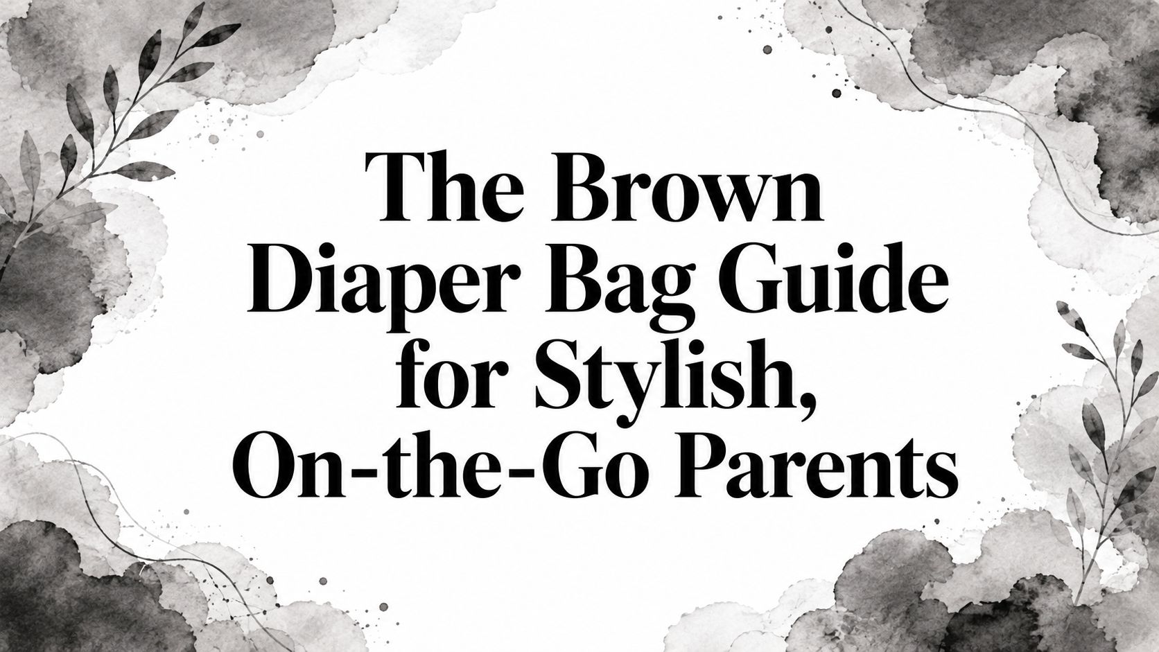 The Brown Diaper Bag Guide for Stylish, On-the-Go Parents