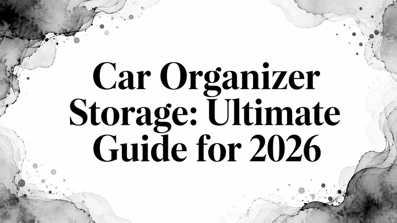 Car Organizer Storage: Ultimate Guide for 2026