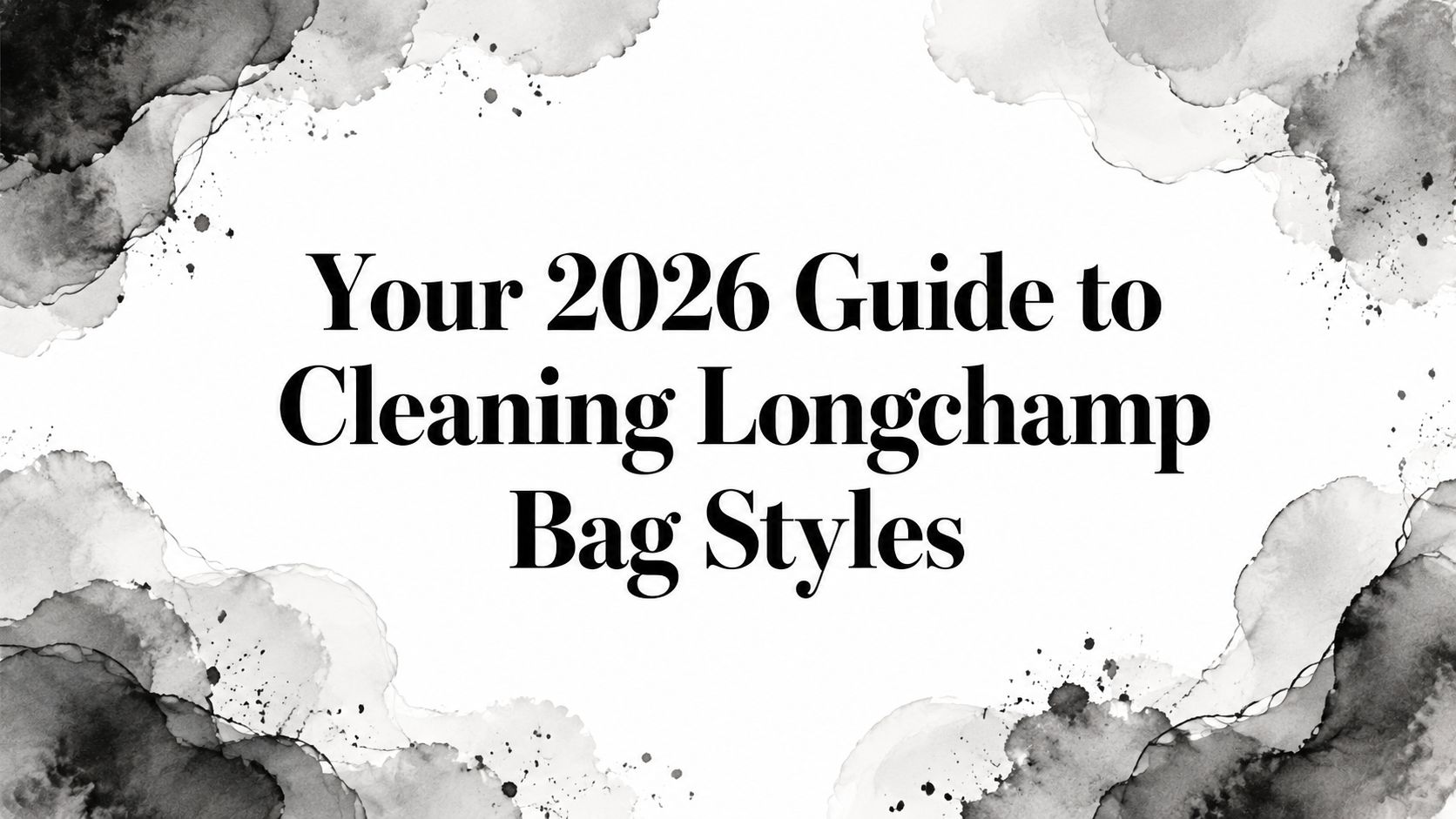 Your 2026 Guide to Cleaning Longchamp Bag Styles