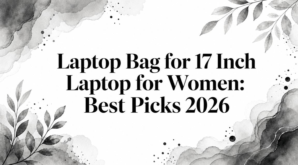 Laptop Bag for 17 Inch Laptop for Women: Best Picks 2026