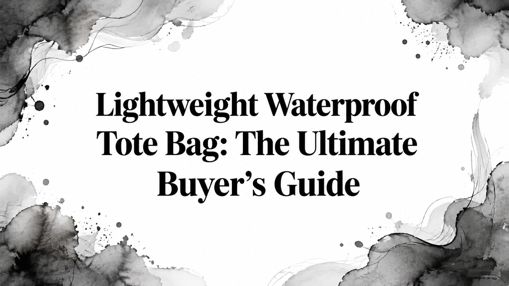 Lightweight Waterproof Tote Bag: The Ultimate Buyer's Guide