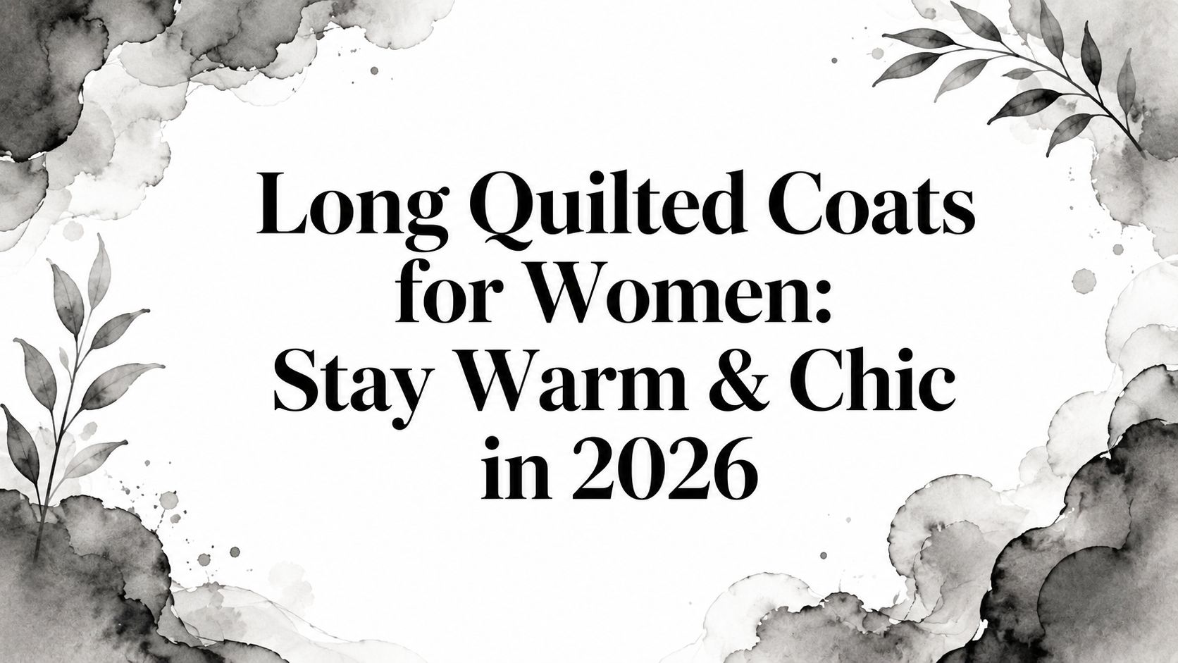 Long Quilted Coats for Women: Stay Warm & Chic in 2026