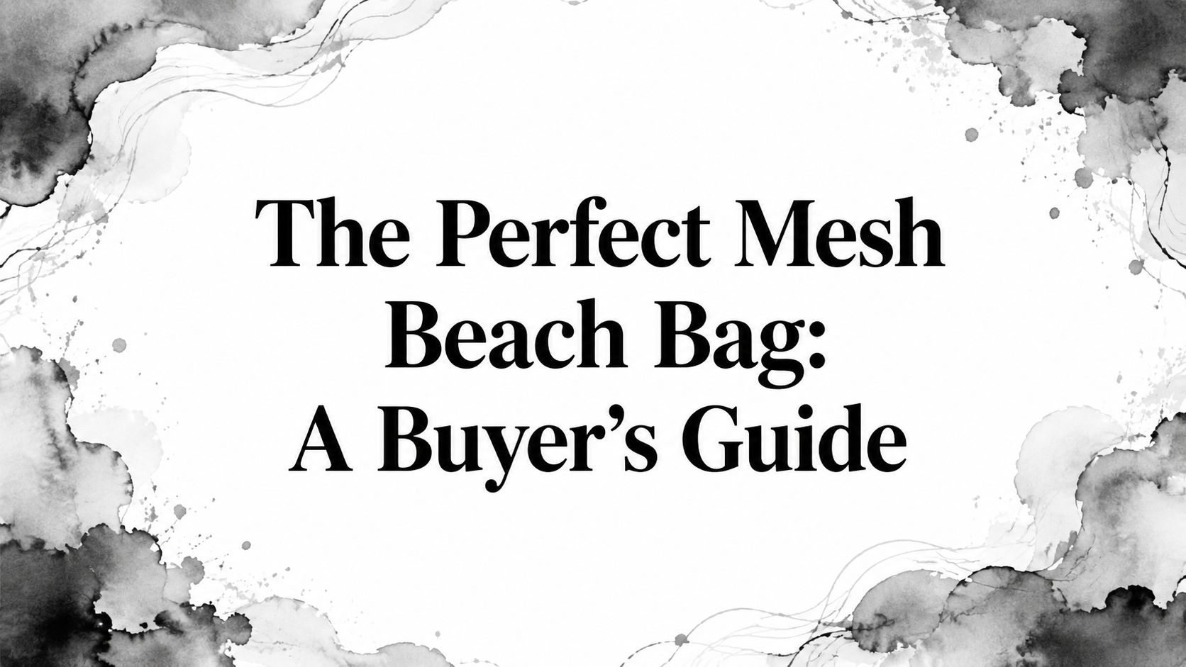 The Perfect Mesh Beach Bag: A Buyer's Guide