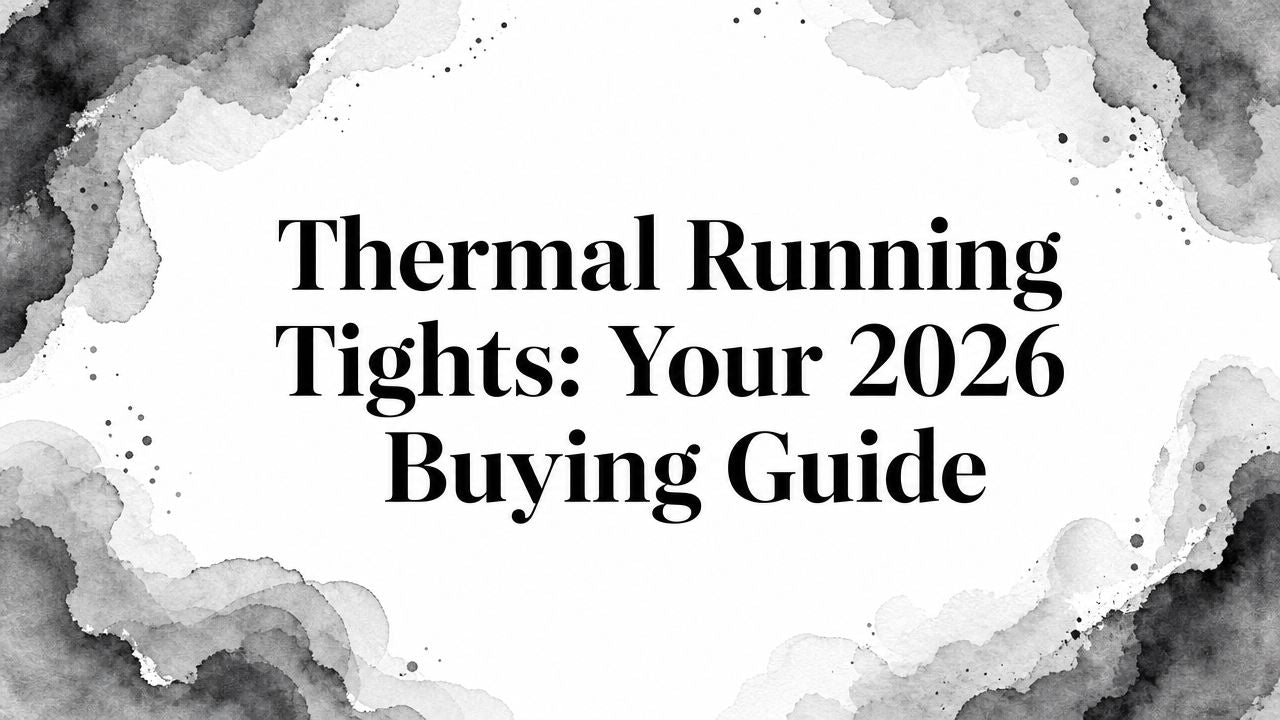 Thermal Running Tights: Your 2026 Buying Guide