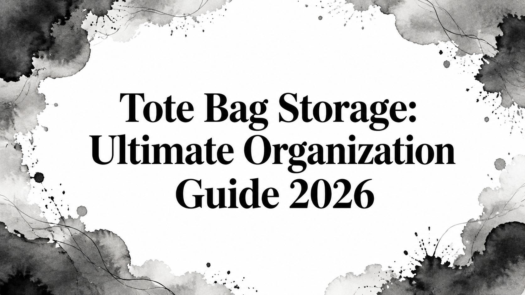 Tote Bag Storage: Ultimate Organization Guide 2026