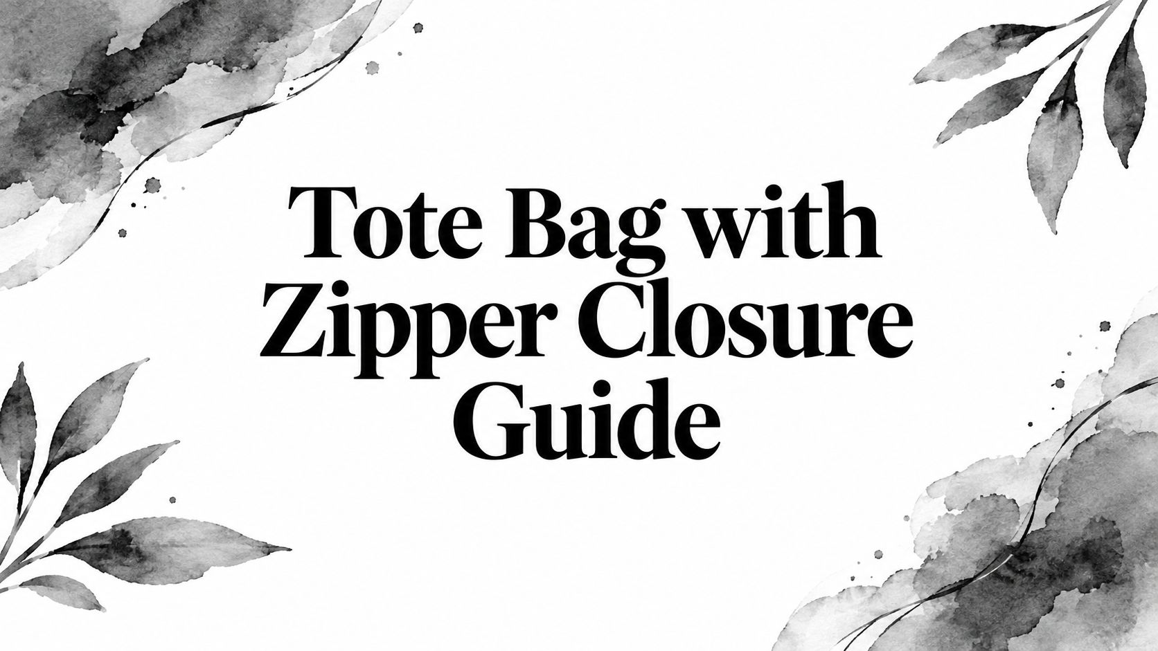 Tote Bag with Zipper Closure Guide