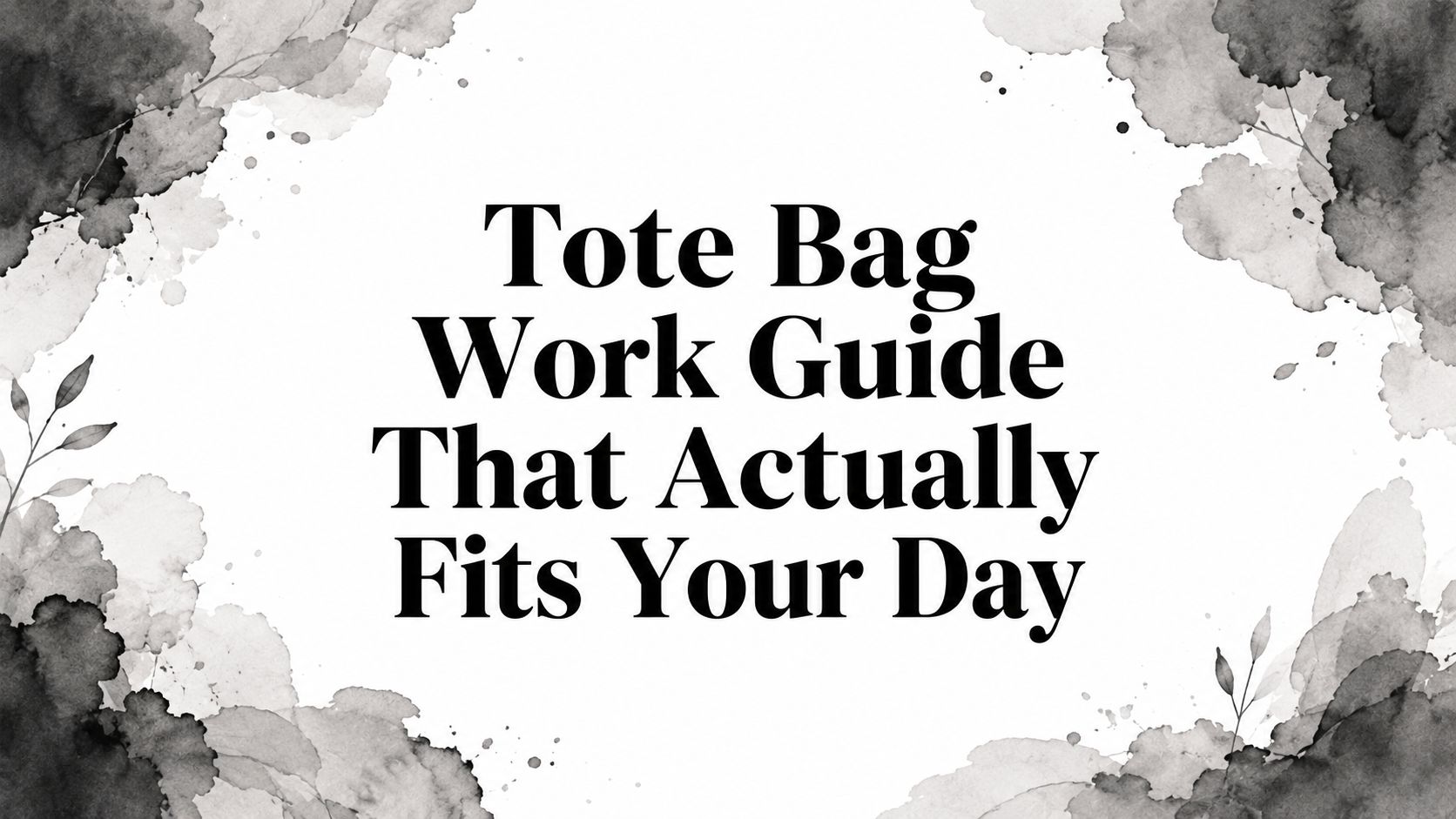 Tote Bag Work Guide That Actually Fits Your Day