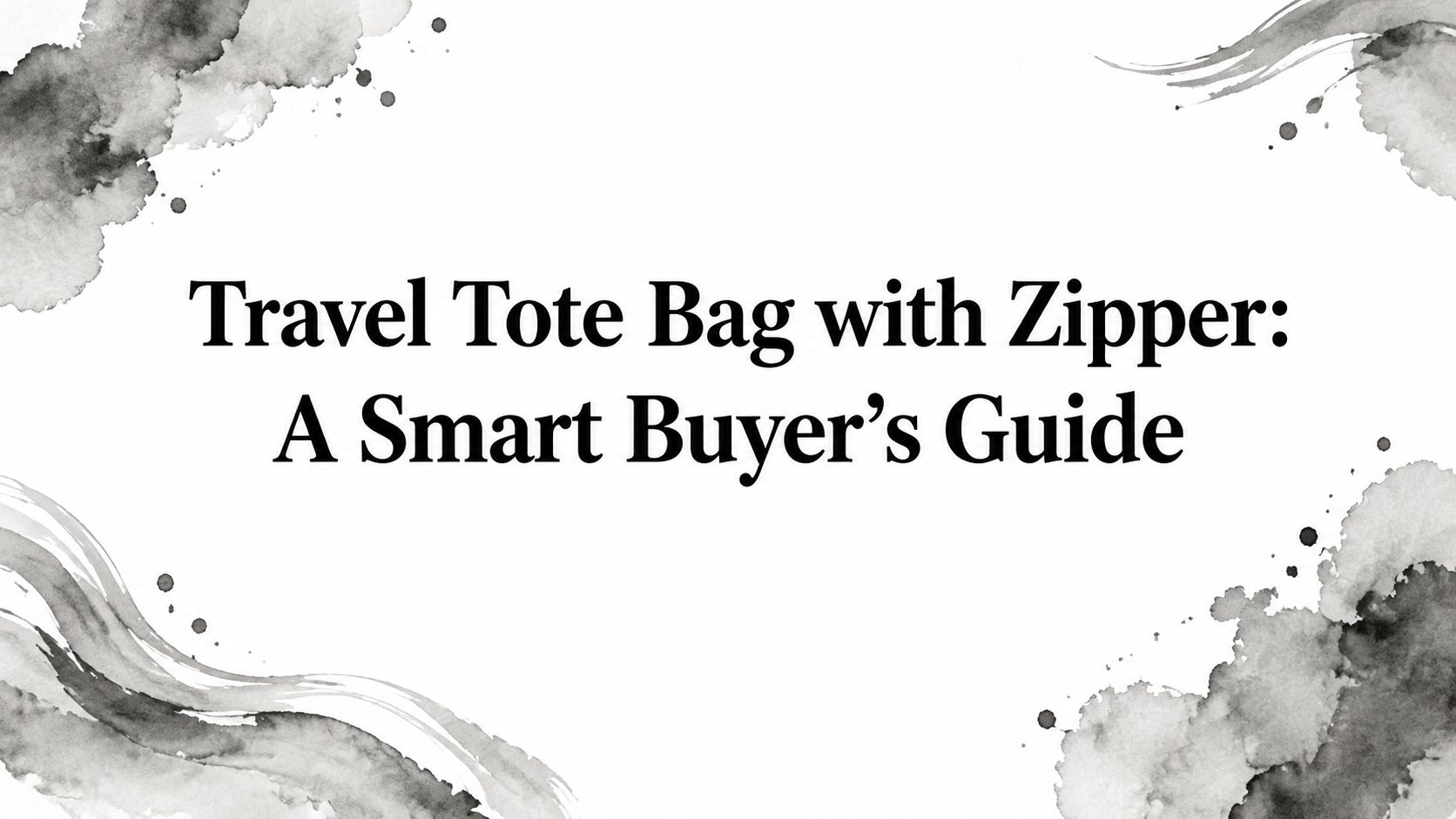 Travel Tote Bag with Zipper: A Smart Buyer's Guide