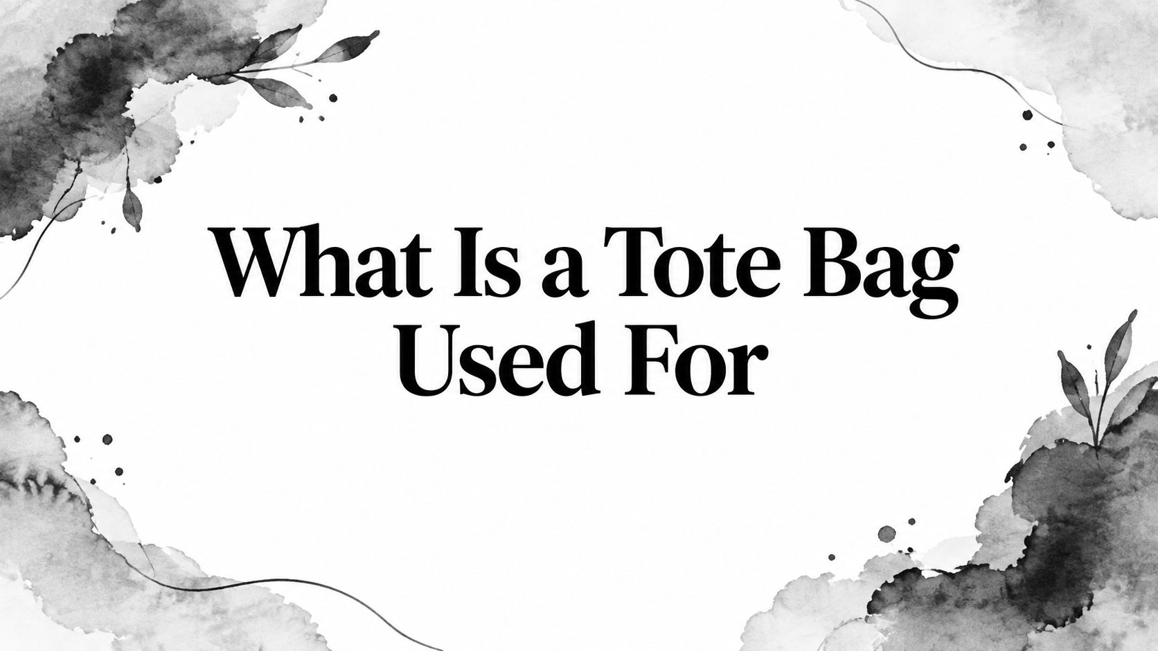 What Is a Tote Bag Used For