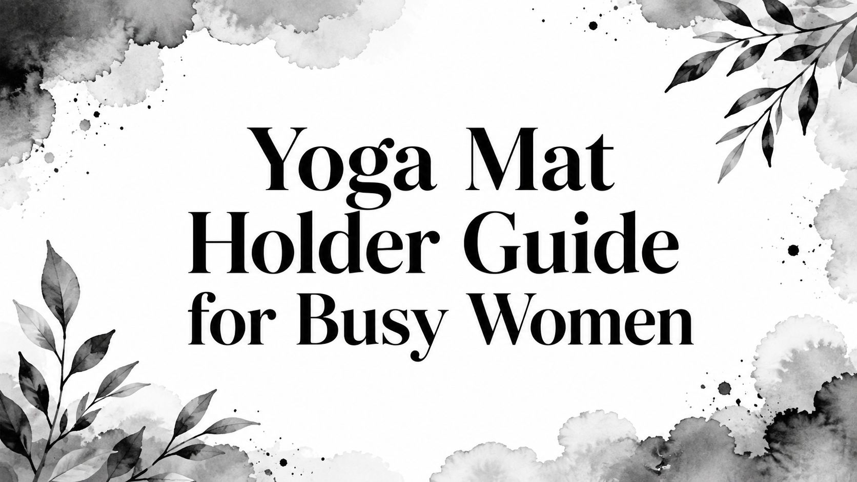 Yoga Mat Holder Guide for Busy Women